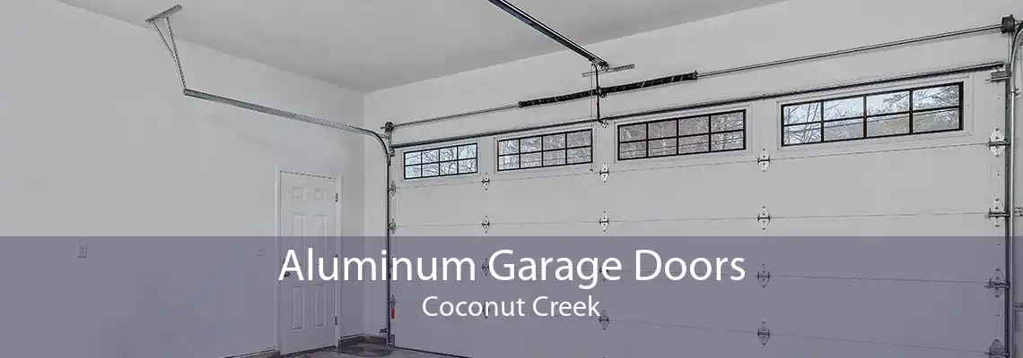 Aluminum Garage Doors Coconut Creek