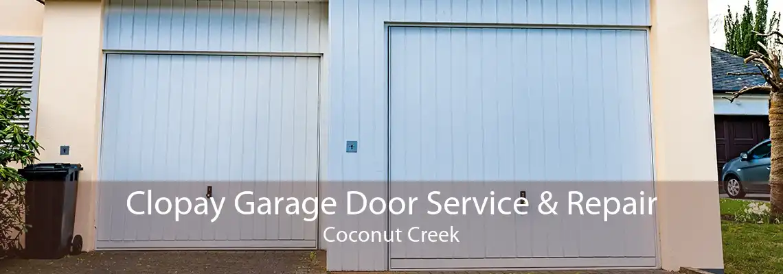 Clopay Garage Door Service & Repair Coconut Creek