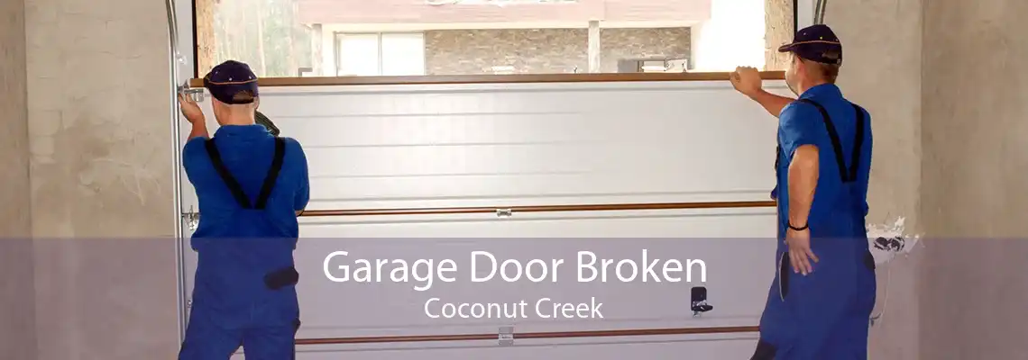 Garage Door Broken Coconut Creek