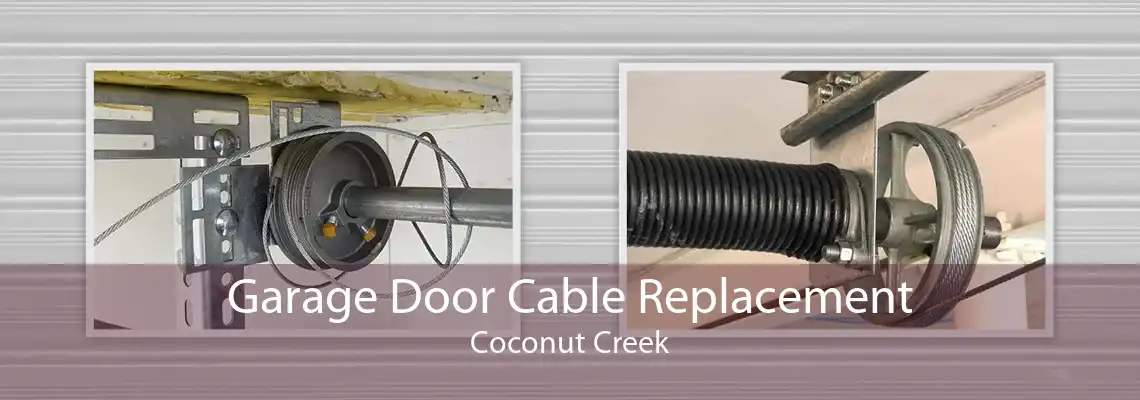 Garage Door Cable Replacement Coconut Creek