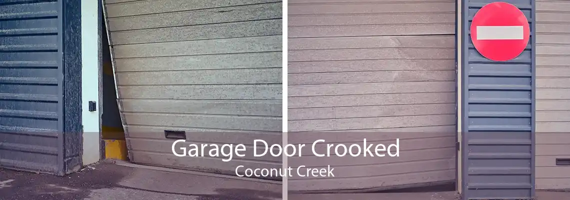 Garage Door Crooked Coconut Creek