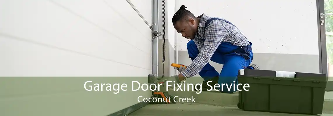Garage Door Fixing Service Coconut Creek