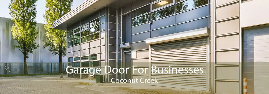 Garage Door For Businesses Coconut Creek