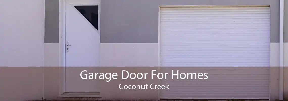 Garage Door For Homes Coconut Creek