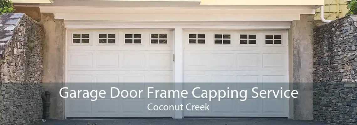 Garage Door Frame Capping Service Coconut Creek