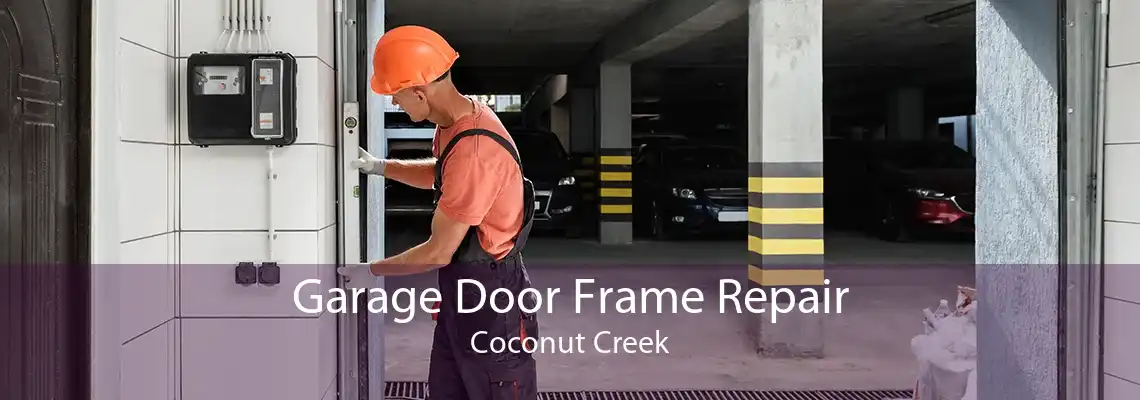 Garage Door Frame Repair Coconut Creek