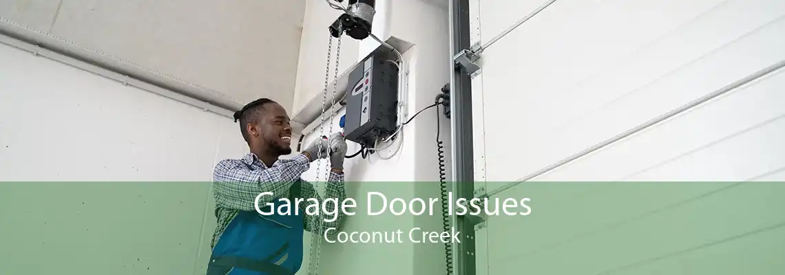 Garage Door Issues Coconut Creek
