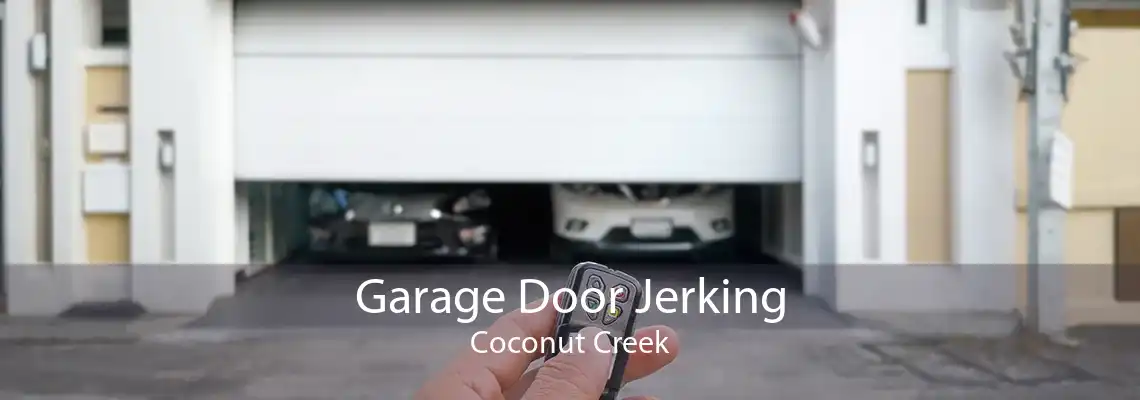 Garage Door Jerking Coconut Creek