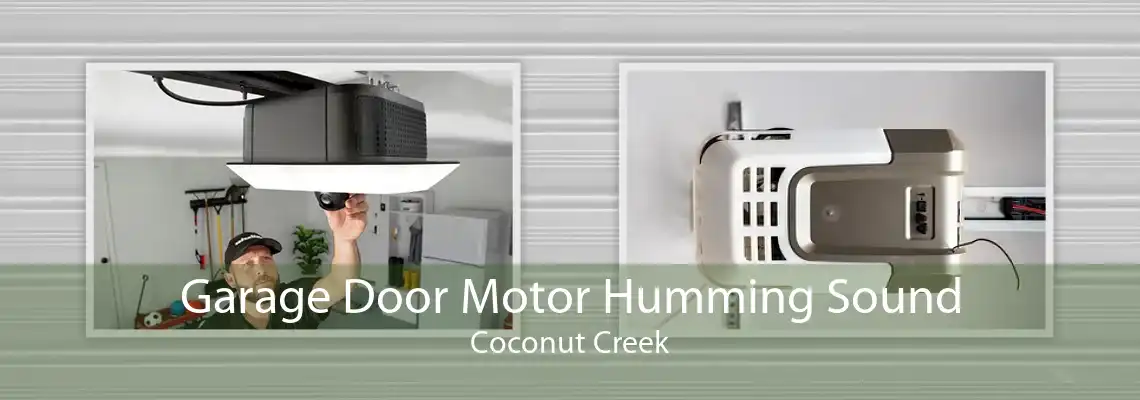 Garage Door Motor Humming Sound Coconut Creek