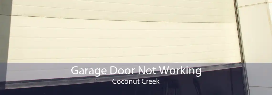 Garage Door Not Working Coconut Creek