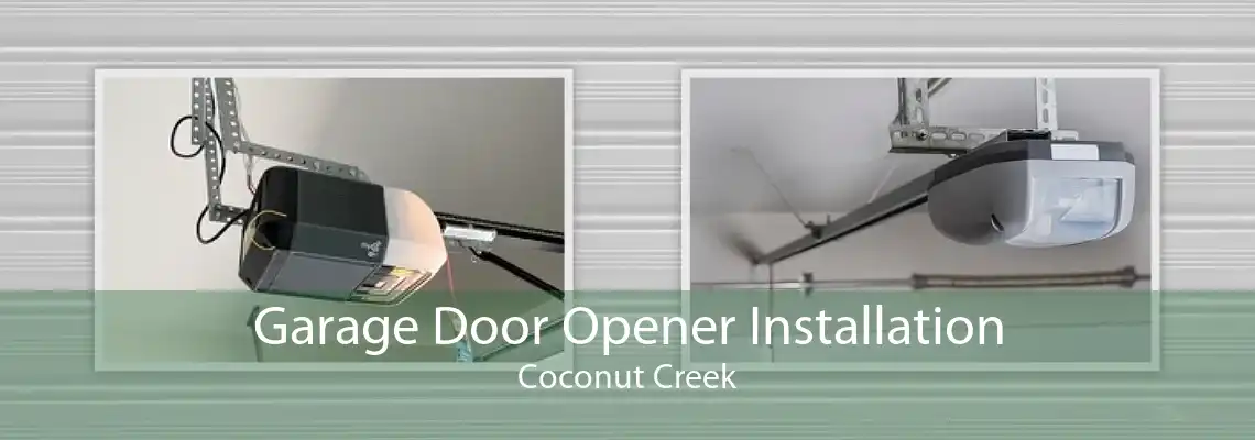 Garage Door Opener Installation Coconut Creek