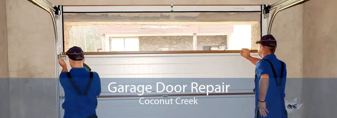 Garage Door Repair Coconut Creek