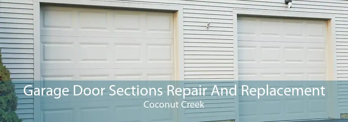 Garage Door Sections Repair And Replacement Coconut Creek