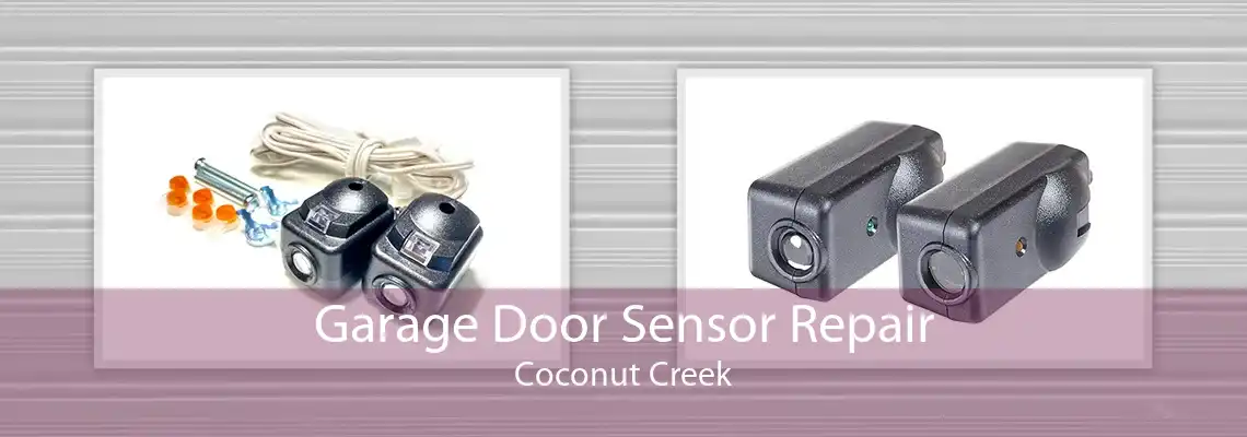 Garage Door Sensor Repair Coconut Creek