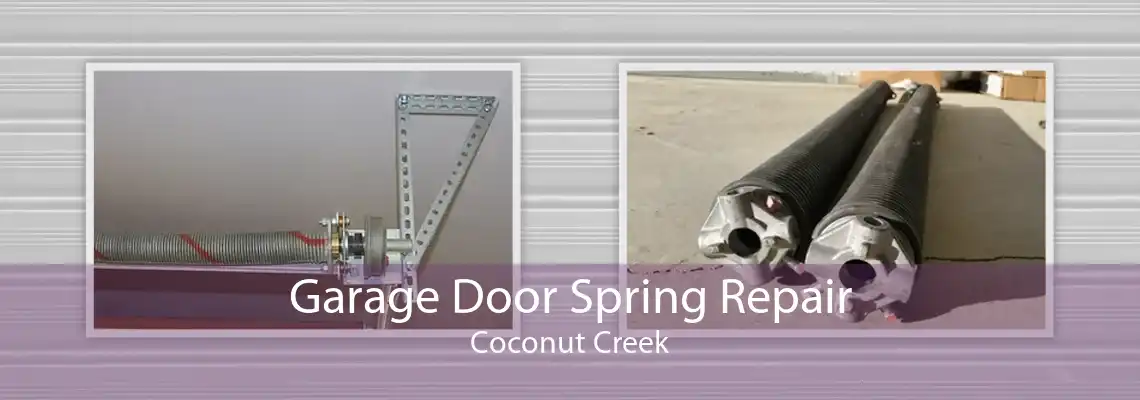 Garage Door Spring Repair Coconut Creek