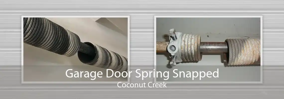 Garage Door Spring Snapped Coconut Creek