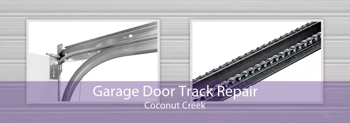 Garage Door Track Repair Coconut Creek