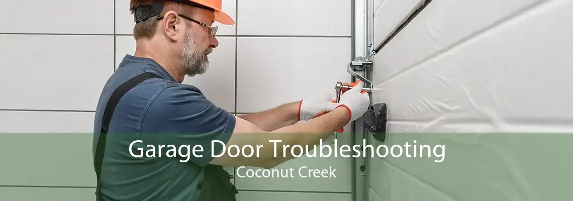 Garage Door Troubleshooting Coconut Creek