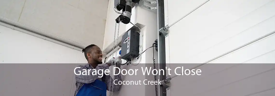 Garage Door Won't Close Coconut Creek