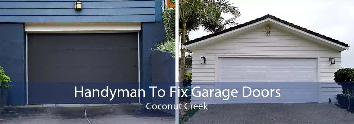 Handyman To Fix Garage Doors Coconut Creek