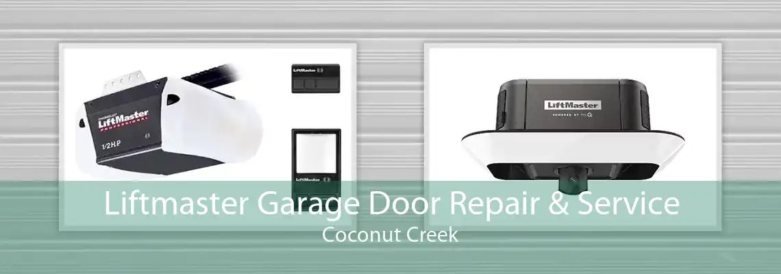Liftmaster Garage Door Repair & Service Coconut Creek