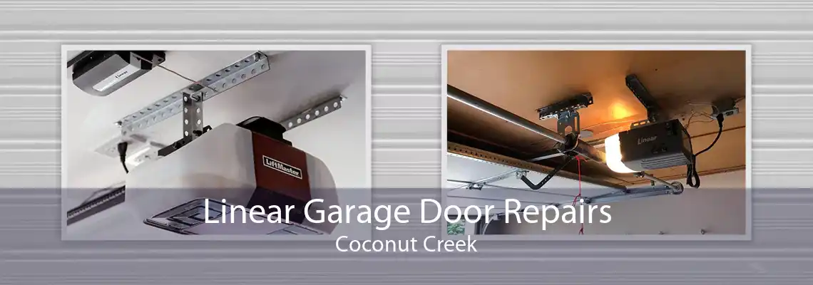 Linear Garage Door Repairs Coconut Creek