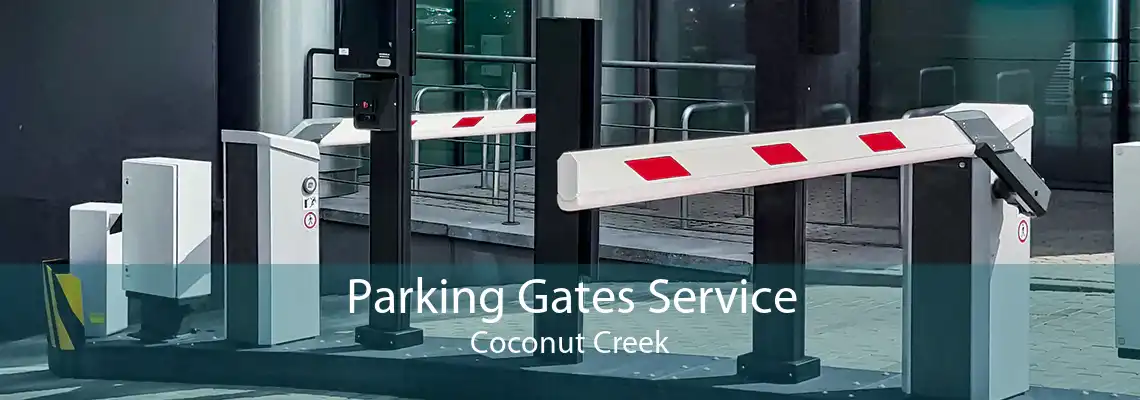 Parking Gates Service Coconut Creek