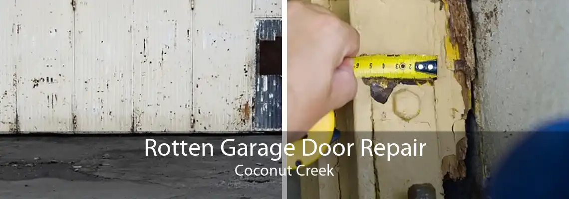 Rotten Garage Door Repair Coconut Creek