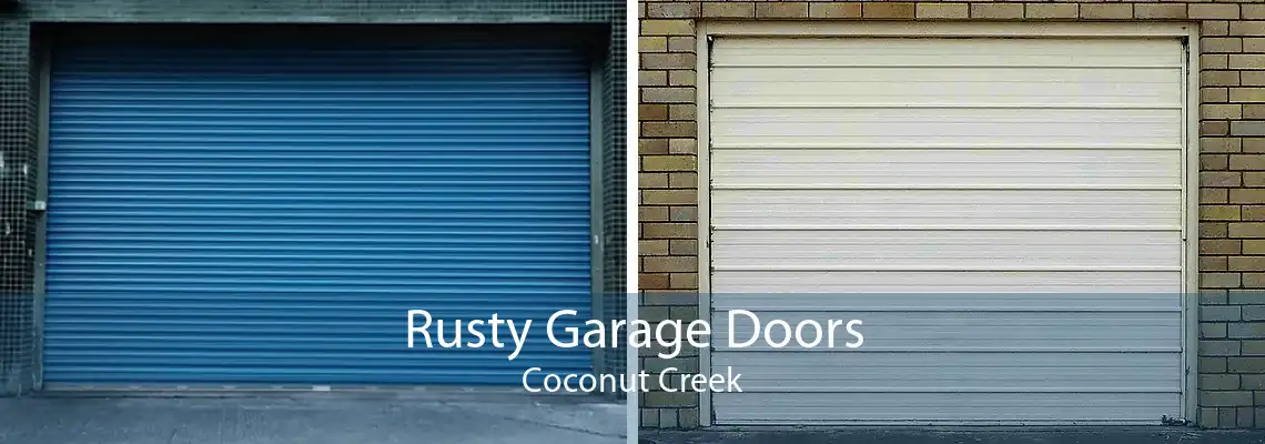 Rusty Garage Doors Coconut Creek