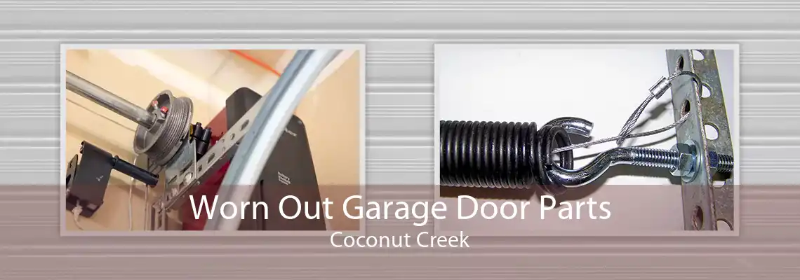 Worn Out Garage Door Parts Coconut Creek